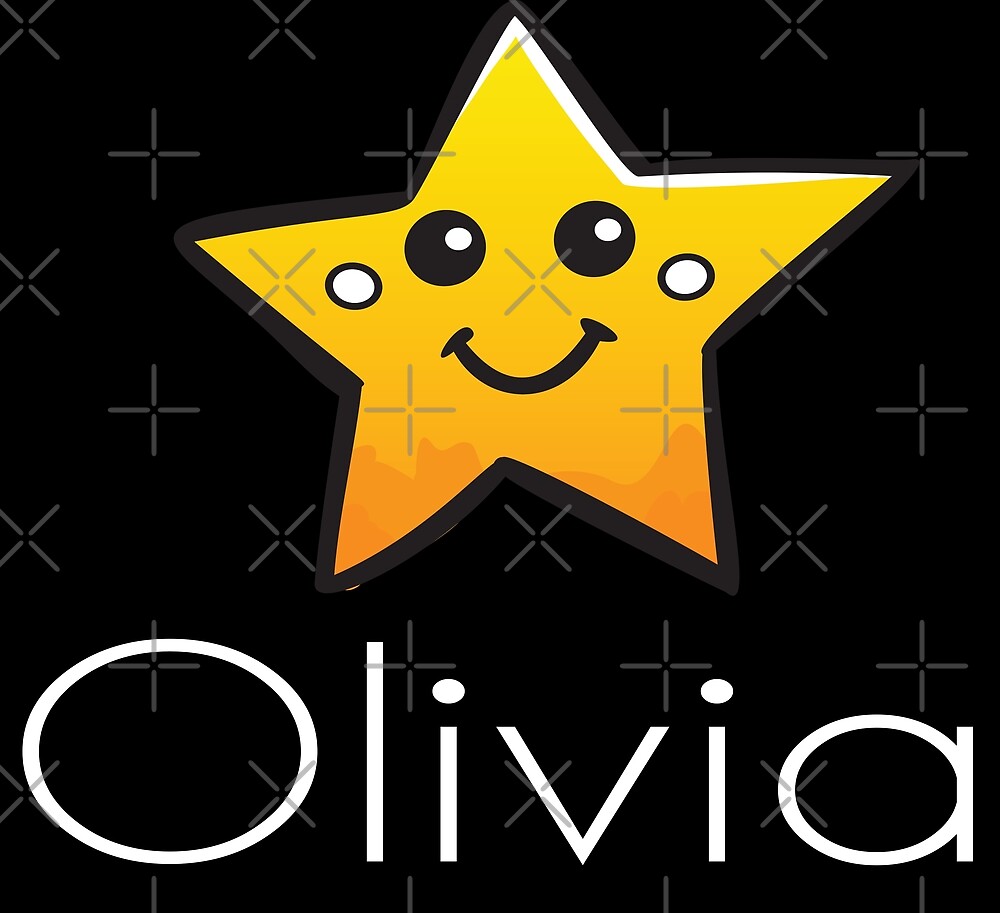 Olivia Cute Star My Name Is Olivia By Projectx Redbubble