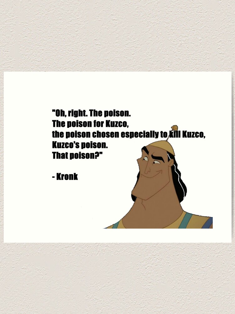 Kronk S Poison Quote Emperor S New Groove Art Print For Sale By