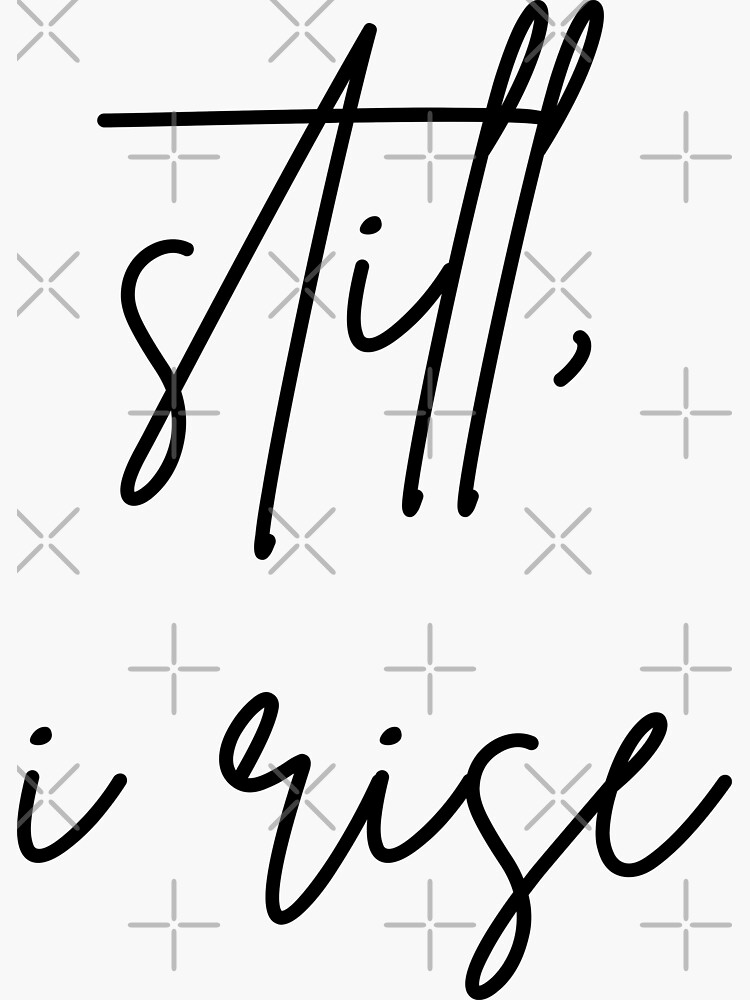 Still I Rise Sticker For Sale By Corbrand Redbubble