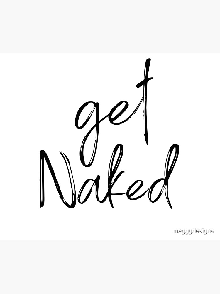 Get Naked Funny Bathroom Art Shower Curtain