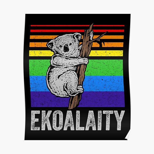 Pride Rainbow Colors Koala Pun Cute Ekoalaity Gay Lgbtq Poster For