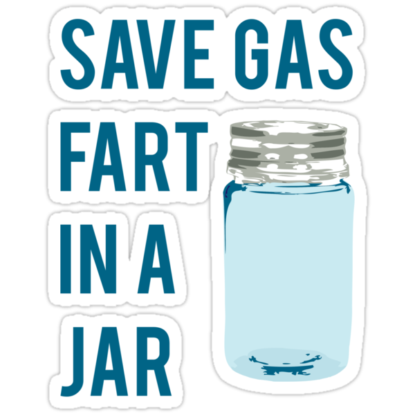 "Save Gas Fart In A Jar" Stickers by mralan Redbubble