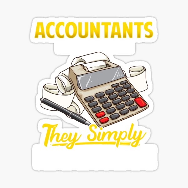 Accountants Never Retire They Simply Recalculate Sticker For Sale By