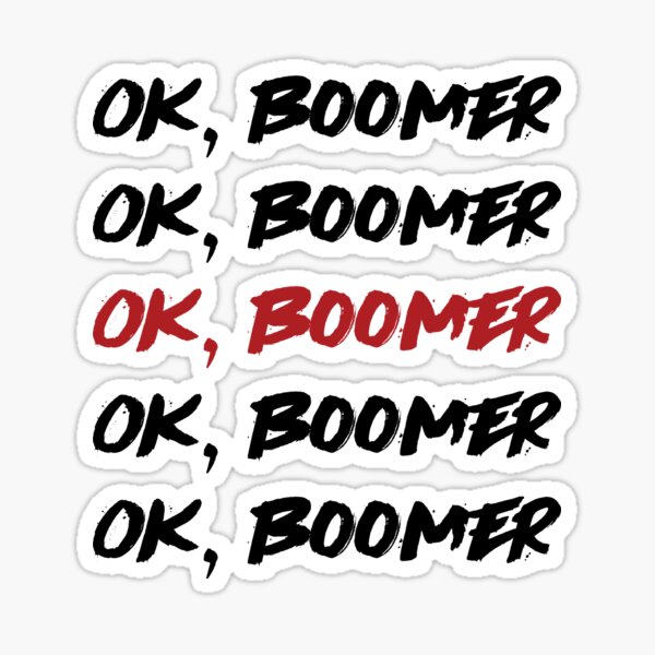 Ok Boomer Sticker For Sale By Basedkiwi Redbubble