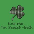 Kiss me, I'm Scotch-Irish by Curry