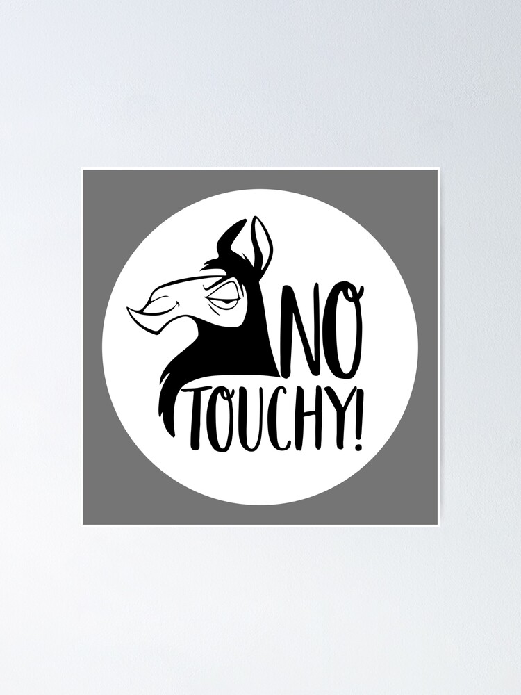 No Touchy Kuzco Llama Black And White Poster By UnaGale Redbubble