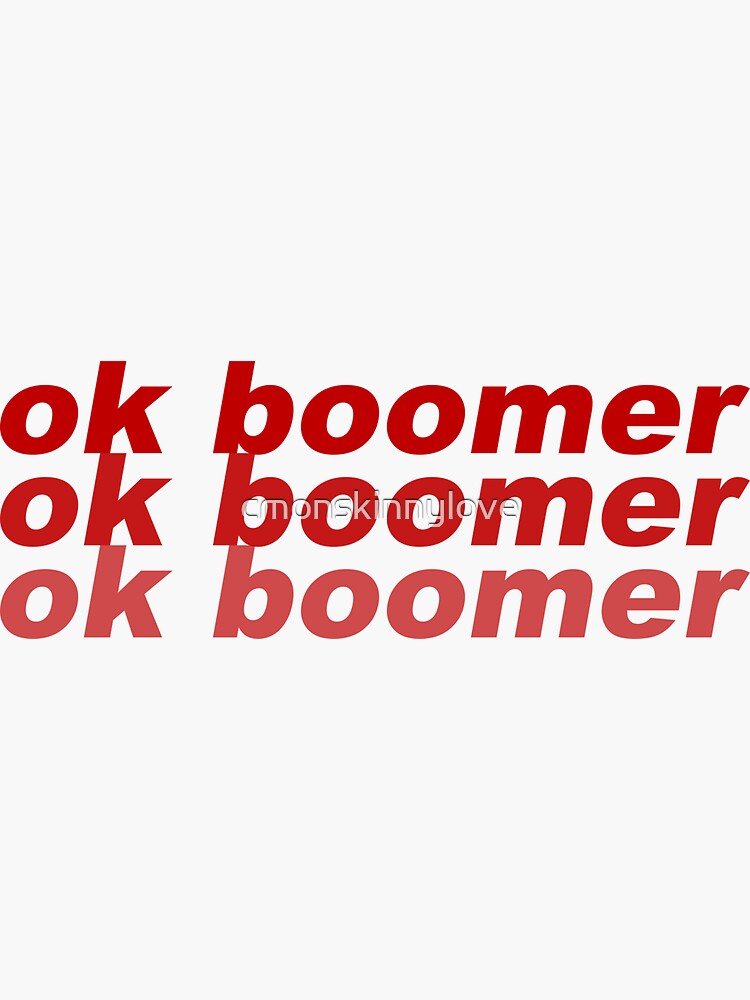 Ok Boomer Sticker By Cmonskinnylove Redbubble