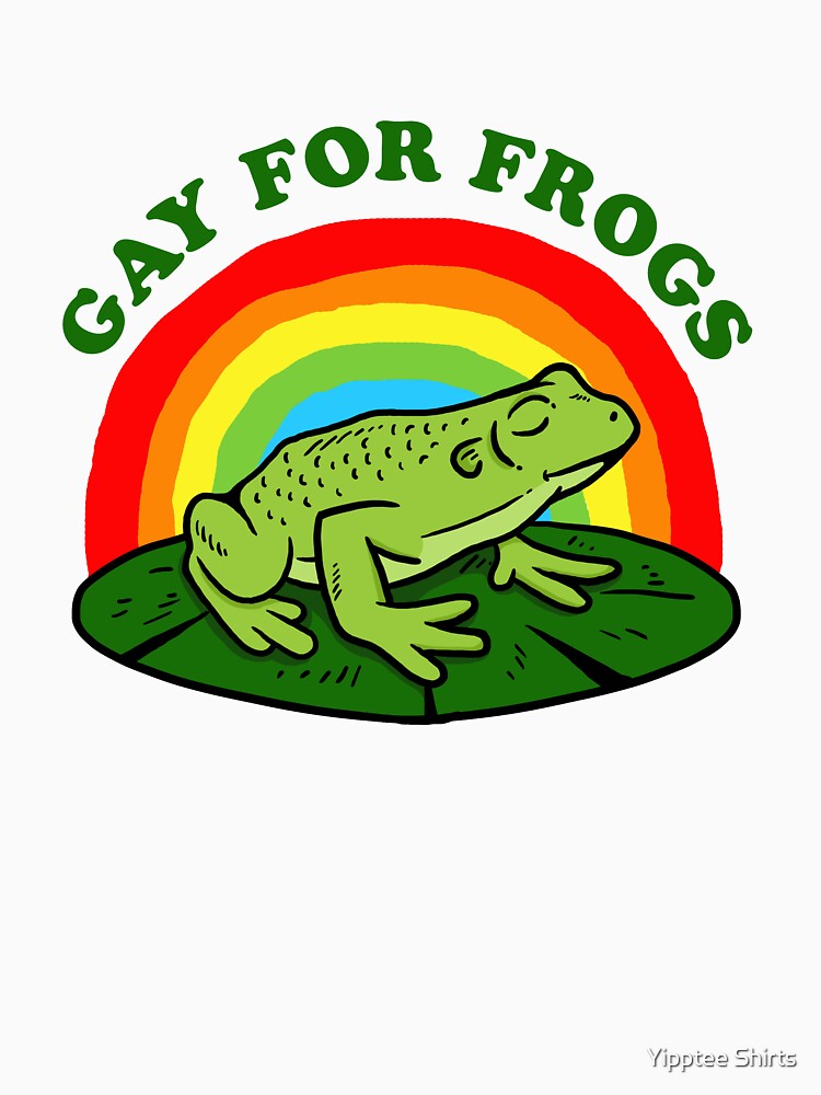 Gay For Frogs T Shirt By Dumbshirts Redbubble Gay For Frogs T