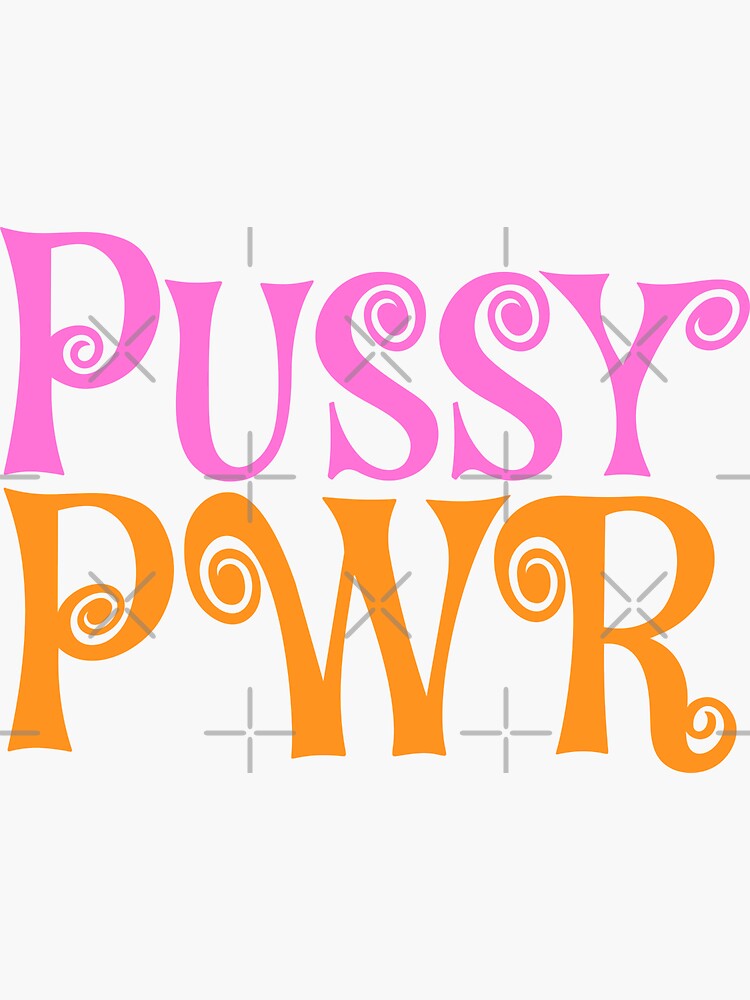 PUSSY POWER PWR HAND DRAWN BY SUBGIRL Sticker For Sale By SUBGIRL