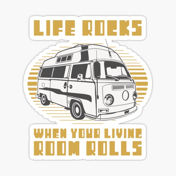 Camping Camper Life Rocks When Your Living Room Rolls Sticker For