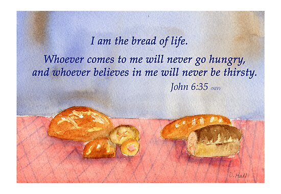 True Satisfaction... John 6:35" Fine Art Print by Diane Hall ... True Satisfaction... John 6:35" Fine Art Print by Diane Hall ...