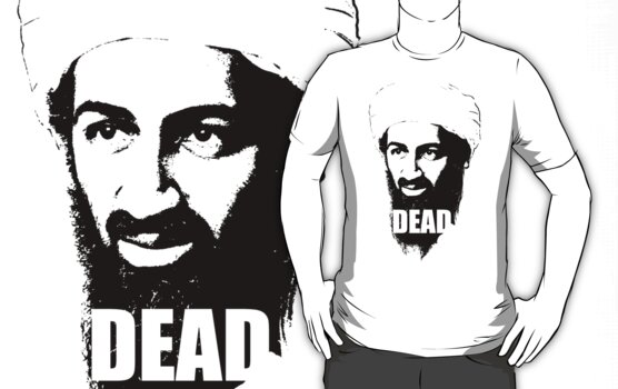 Osama Bin Laden is dead�. Osama Bin Laden Dead Shirt