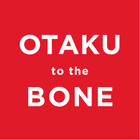 OtakutotheBone