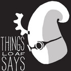 thingsloafsays