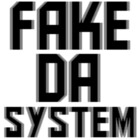 FakeDaSystem