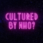 culturedbywho