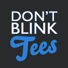 dontblinktees