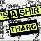ItsAShirtThang