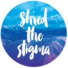 shredthestigma