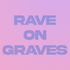 rave-on-graves
