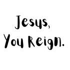 JesusYouReign