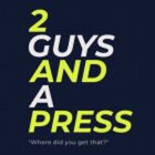 2GuysAndAPress