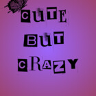 CuteButCrazy