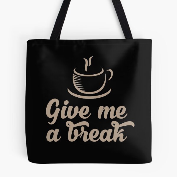 Item preview, Give me a break - Funny coffee tshirt designed and sold by Gerald Waters.