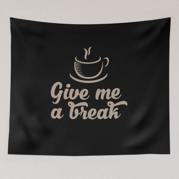 Item preview, Give me a break - Funny coffee tshirt designed and sold by Gerald Waters.