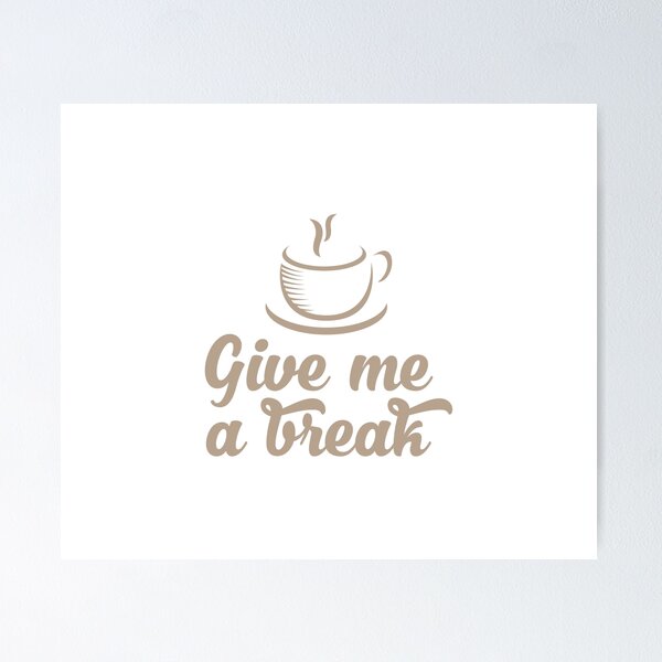 Item preview, Give me a break - Funny coffee tshirt designed and sold by Gerald Waters.
