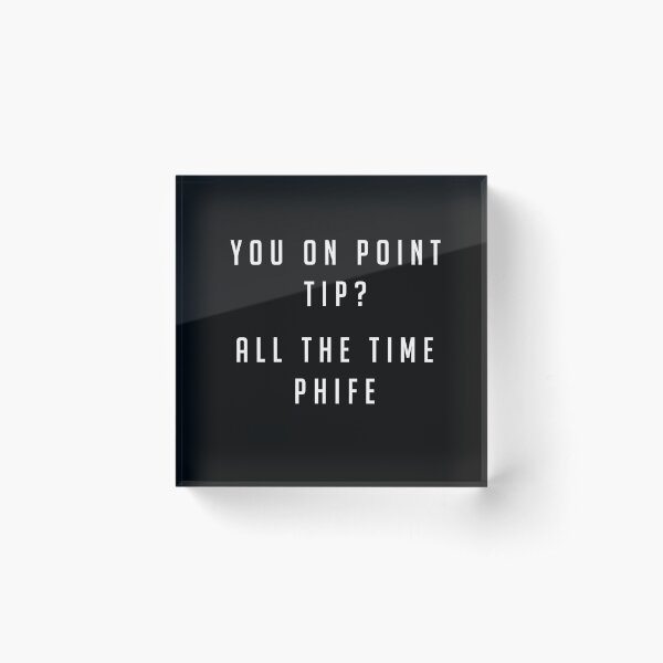 Item preview, You on point Tip? All the time Phife designed and sold by Primotees.