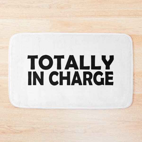 Item preview, Totally In Charge designed and sold by SassyClassyMe.
