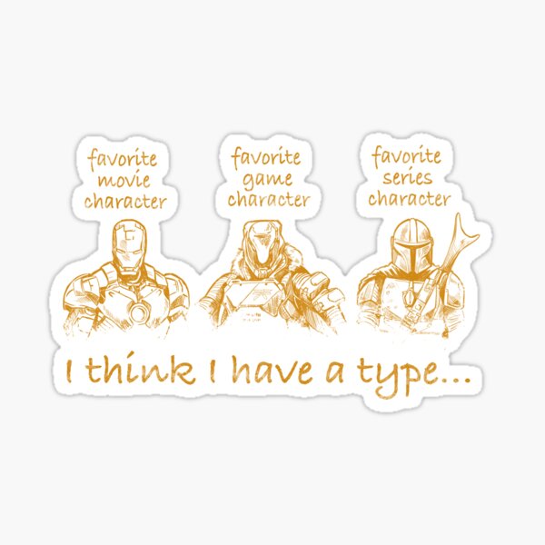 I think I have a type... Sticker