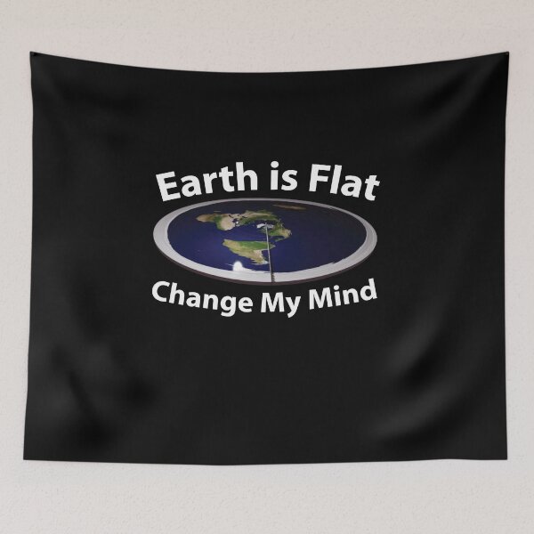 Item preview, Earth is flat change my mind designed and sold by Ell iot.