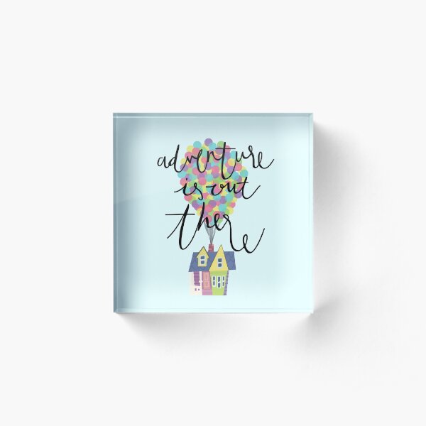 Adventure is out there Acrylic Block