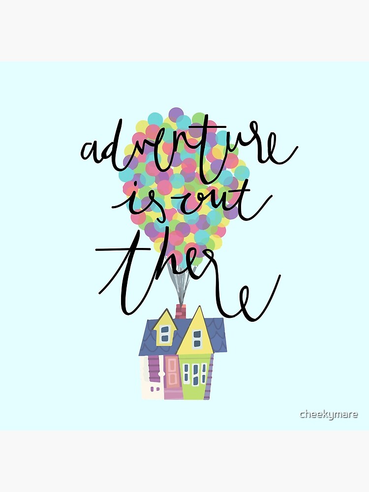 Adventure is out there by cheekymare