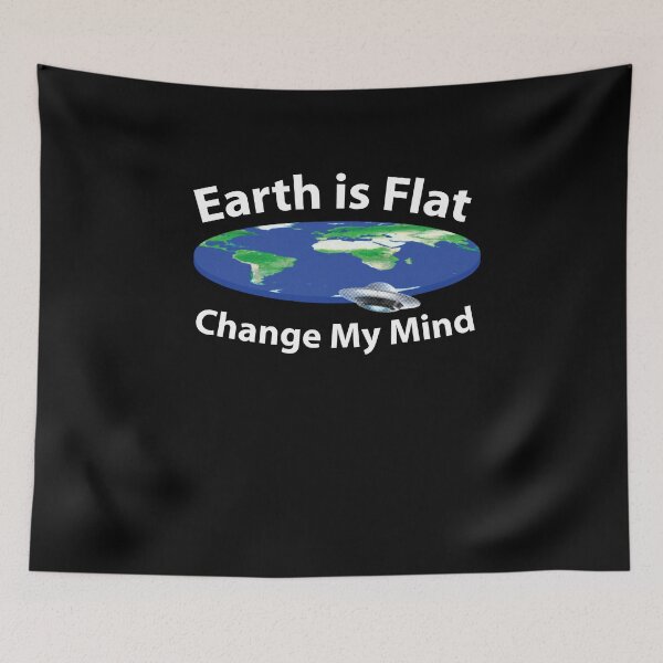 Item preview, earth is flat change my mind designed and sold by Ell iot.