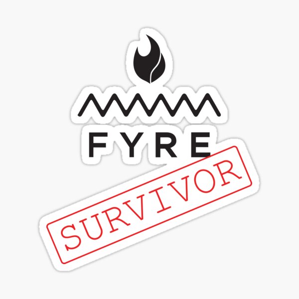 FYRE SURVIVOR - Fyre Festival Parody // Infinite BANDIT Sticker