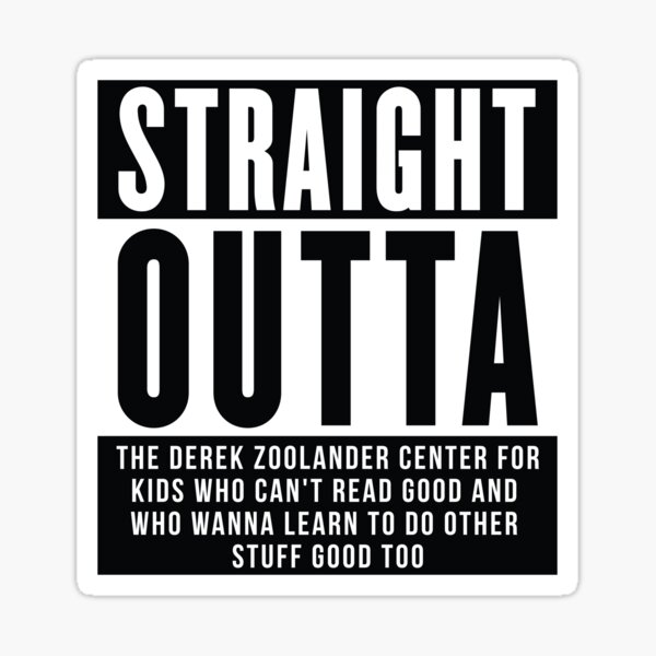 STRAIGHT OUTTA Zoolander - Straight Outta Compton Parody Sticker