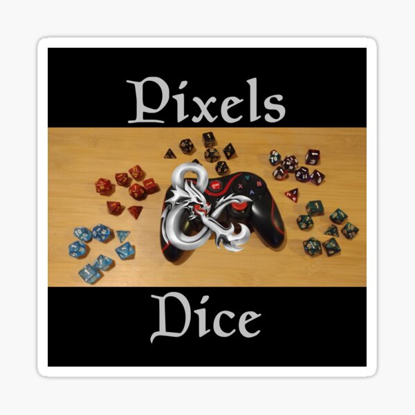 Pixels & Dice Podcast Sticker