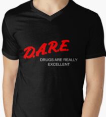 D.A.R.E. - Drugs Are Really Excellent Men's V-Neck T-Shirt