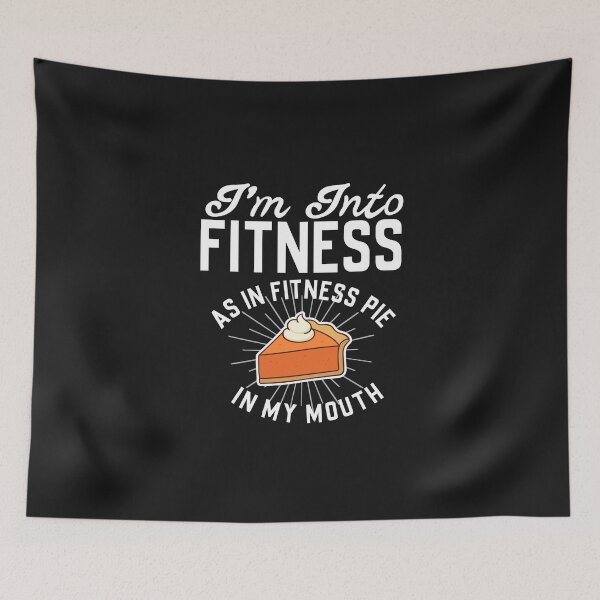 Item preview, I'm Into Fitness As In Fitness Pie In My Mouth designed and sold by tamigrace0113.