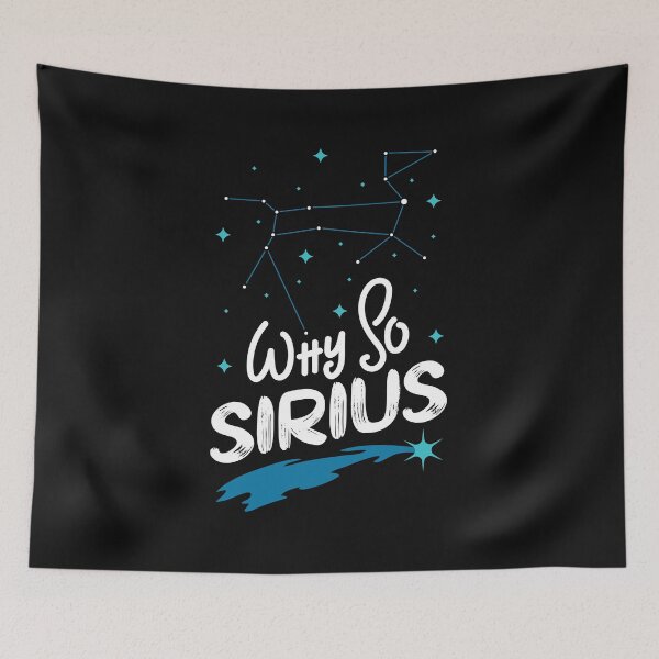 Item preview, Constellation Quote Why So Sirius? Funny Dog Star Gift designed and sold by woormle.