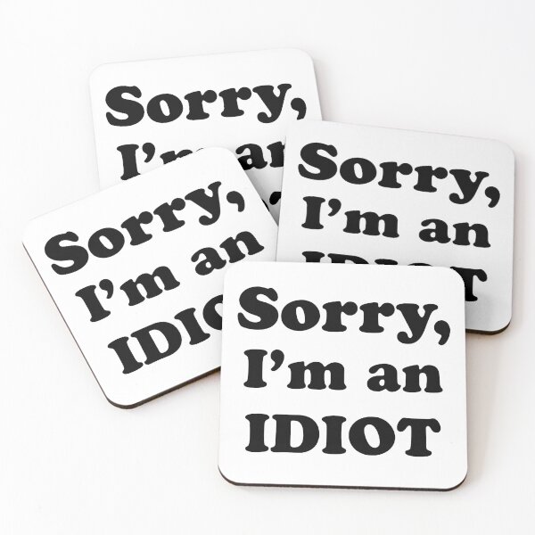 Item preview, Sorry, I’m an Idiot (black text version) designed and sold by Elvin Dantes.