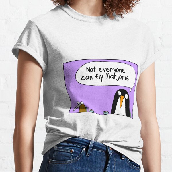Not everyone can fly Marjorie Classic T-Shirt