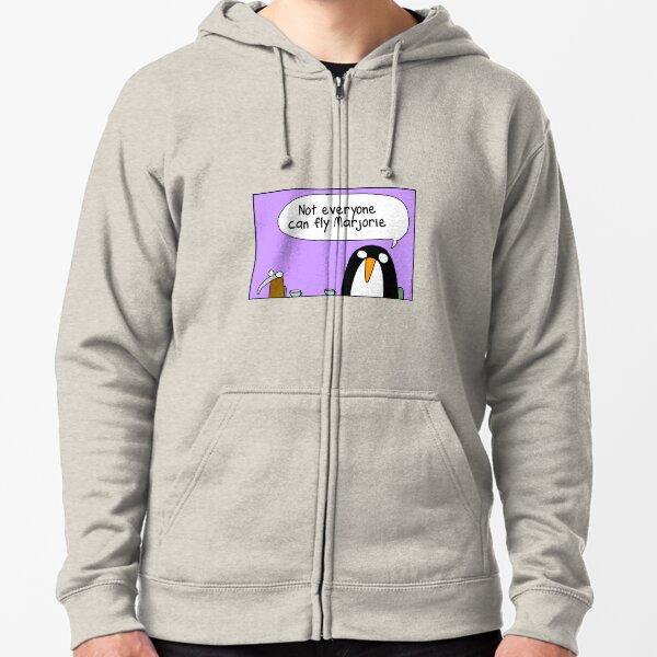 Not everyone can fly Marjorie Zipped Hoodie