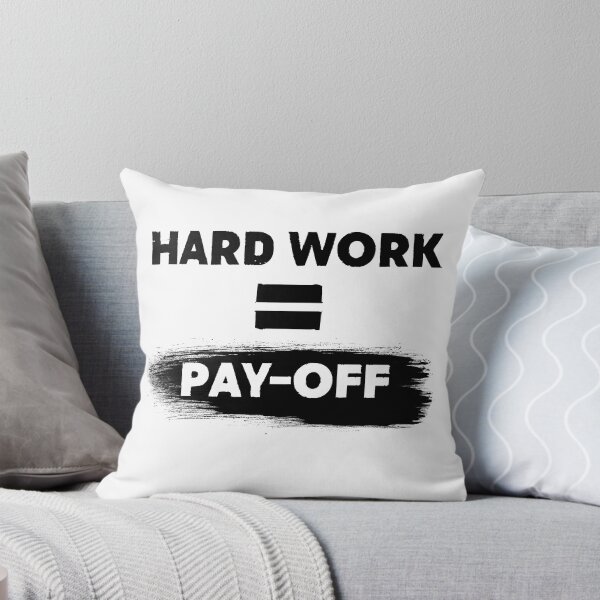 Item preview, Hard Work = Pay-Off designed and sold by LivingItFunky.