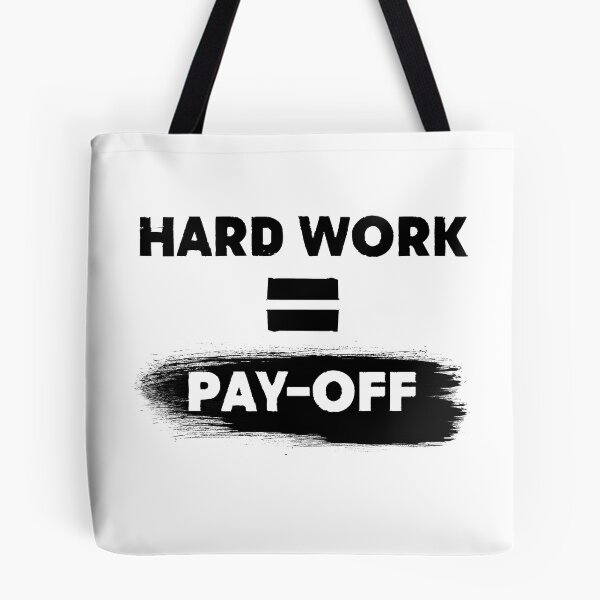 Item preview, Hard Work = Pay-Off designed and sold by LivingItFunky.