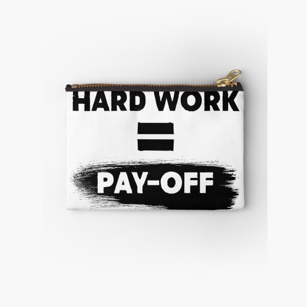 Item preview, Hard Work = Pay-Off designed and sold by LivingItFunky.