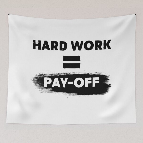 Item preview, Hard Work = Pay-Off designed and sold by LivingItFunky.